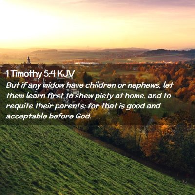 Picture 02 - 1 Timothy 5:4 KJV - But if any widow have children or nephews, let - Bible Verse Picture