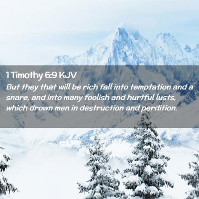 Picture 02 - 1 Timothy 6:9 KJV - But they that will be rich fall into temptation - Bible Verse Picture