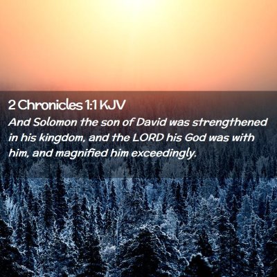 Picture 02 - 2 Chronicles 1:1 KJV - And Solomon the son of David was strengthened in - Bible Verse Picture