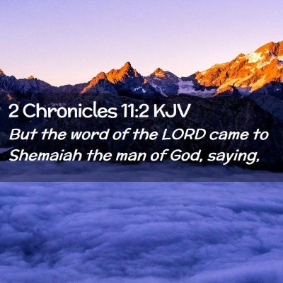 Picture 02 - 2 Chronicles 11:2 KJV - But the word of the LORD came to Shemaiah the man - Bible Verse Picture