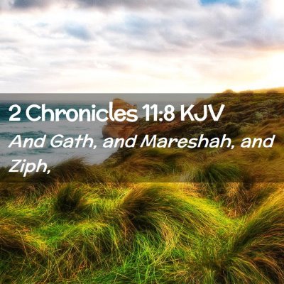 Picture 02 - 2 Chronicles 11:8 KJV - And Gath, and Mareshah, and - Bible Verse Picture