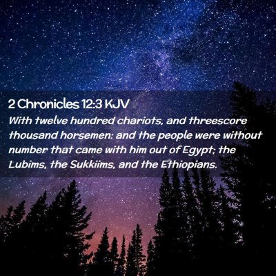 Picture 02 - 2 Chronicles 12:3 KJV - With twelve hundred chariots, and threescore - Bible Verse Picture