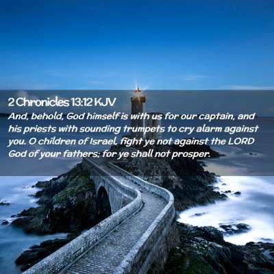 Picture 02 - 2 Chronicles 13:12 KJV - And, behold, God himself is with us for our - Bible Verse Picture