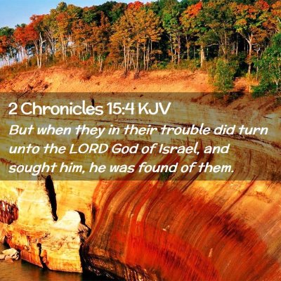 Picture 02 - 2 Chronicles 15:4 KJV - But when they in their trouble did turn unto the - Bible Verse Picture