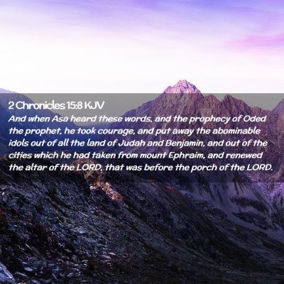 Picture 02 - 2 Chronicles 15:8 KJV - And when Asa heard these words, and the prophecy - Bible Verse Picture