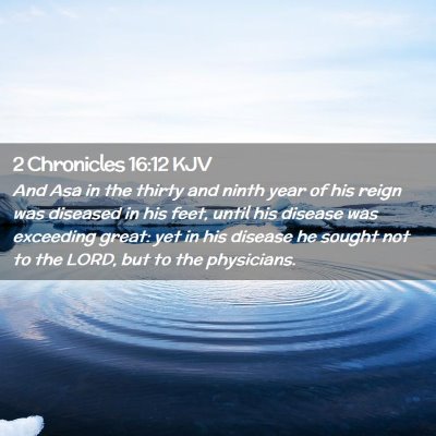 Picture 02 - 2 Chronicles 16:12 KJV - And Asa in the thirty and ninth year of his reign - Bible Verse Picture