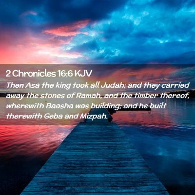 Picture 02 - 2 Chronicles 16:6 KJV - Then Asa the king took all Judah; and they - Bible Verse Picture