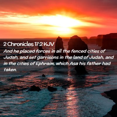 Picture 02 - 2 Chronicles 17:2 KJV - And he placed forces in all the fenced cities of - Bible Verse Picture