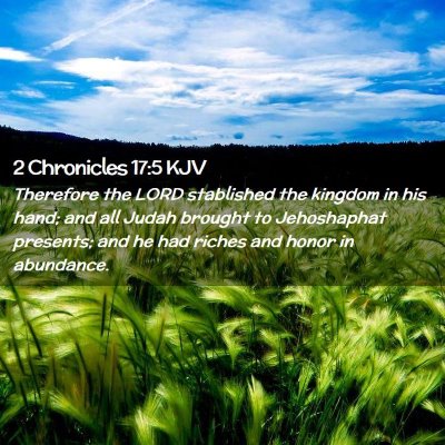 Picture 02 - 2 Chronicles 17:5 KJV - Therefore the LORD stablished the kingdom in his - Bible Verse Picture