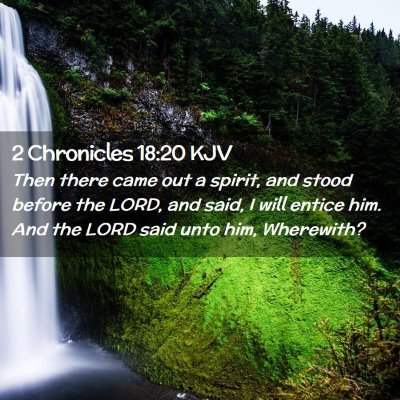 Picture 02 - 2 Chronicles 18:20 KJV - Then there came out a spirit, and stood before - Bible Verse Picture