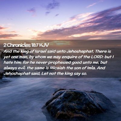 Picture 02 - 2 Chronicles 18:7 KJV - And the king of Israel said unto Jehoshaphat, - Bible Verse Picture