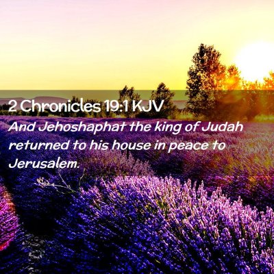 Picture 02 - 2 Chronicles 19:1 KJV - And Jehoshaphat the king of Judah returned to his - Bible Verse Picture