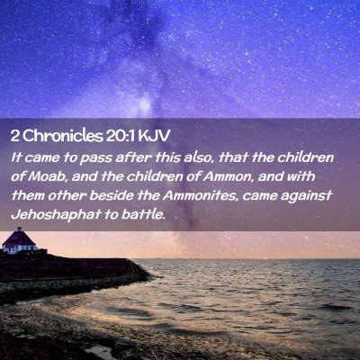 Picture 02 - 2 Chronicles 20:1 KJV - It came to pass after this also, that the - Bible Verse Picture