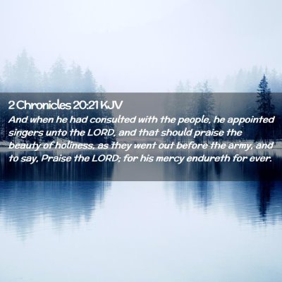 Picture 02 - 2 Chronicles 20:21 KJV - And when he had consulted with the people, he - Bible Verse Picture