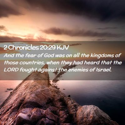 Picture 02 - 2 Chronicles 20:29 KJV - And the fear of God was on all the kingdoms of - Bible Verse Picture