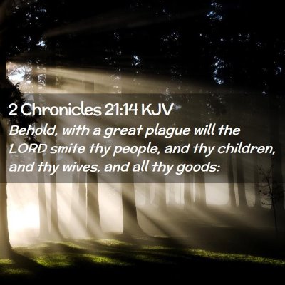 Picture 02 - 2 Chronicles 21:14 KJV - Behold, with a great plague will the LORD smite - Bible Verse Picture