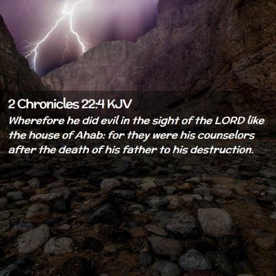 Picture 02 - 2 Chronicles 22:4 KJV - Wherefore he did evil in the sight of the LORD - Bible Verse Picture