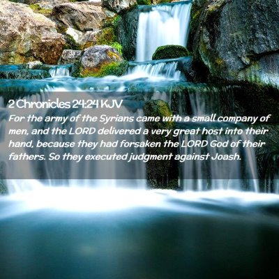 Picture 02 - 2 Chronicles 24:24 KJV - For the army of the Syrians came with a small - Bible Verse Picture