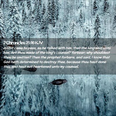 Picture 02 - 2 Chronicles 25:16 KJV - And it came to pass, as he talked with him, that - Bible Verse Picture