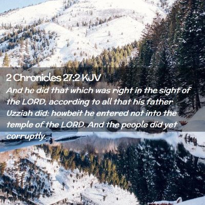 Picture 02 - 2 Chronicles 27:2 KJV - And he did that which was right in the sight of - Bible Verse Picture