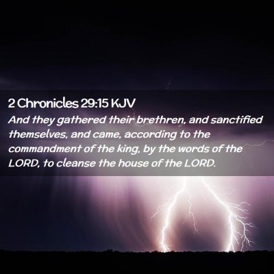Picture 02 - 2 Chronicles 29:15 KJV - And they gathered their brethren, and sanctified - Bible Verse Picture