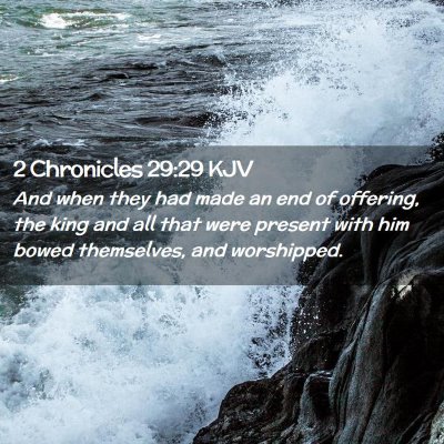 Picture 02 - 2 Chronicles 29:29 KJV - And when they had made an end of offering, the - Bible Verse Picture