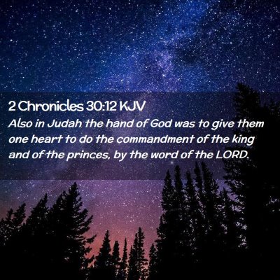 Picture 02 - 2 Chronicles 30:12 KJV - Also in Judah the hand of God was to give them - Bible Verse Picture