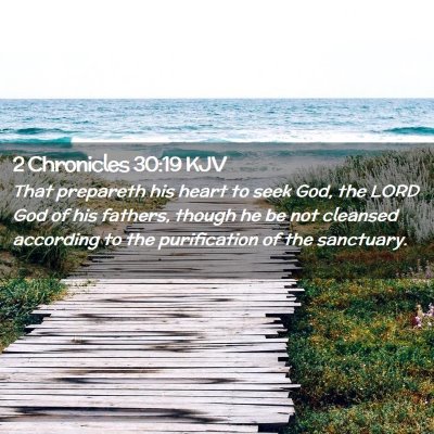 Picture 02 - 2 Chronicles 30:19 KJV - That prepareth his heart to seek God, the LORD - Bible Verse Picture