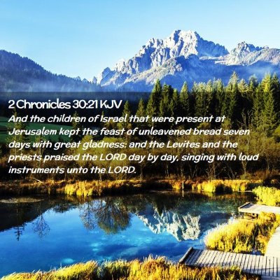 Picture 02 - 2 Chronicles 30:21 KJV - And the children of Israel that were present at - Bible Verse Picture