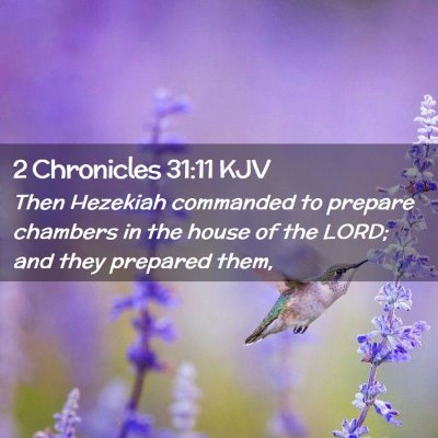 Picture 02 - 2 Chronicles 31:11 KJV - Then Hezekiah commanded to prepare chambers in - Bible Verse Picture