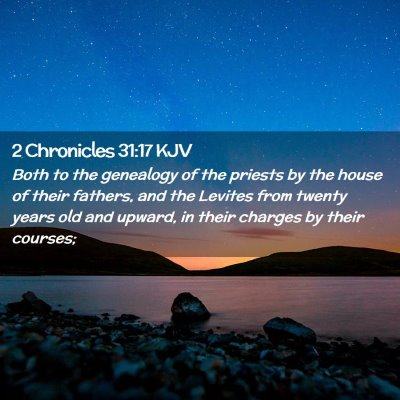 Picture 02 - 2 Chronicles 31:17 KJV - Both to the genealogy of the priests by the house - Bible Verse Picture