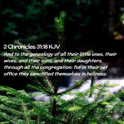 Picture 02 - 2 Chronicles 31:18 KJV - And to the genealogy of all their little ones, - Bible Verse Picture