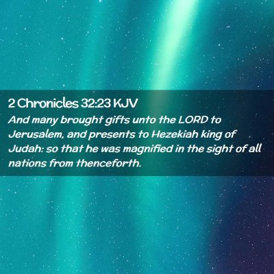Picture 02 - 2 Chronicles 32:23 KJV - And many brought gifts unto the LORD to - Bible Verse Picture