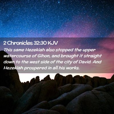 Picture 02 - 2 Chronicles 32:30 KJV - This same Hezekiah also stopped the upper - Bible Verse Picture