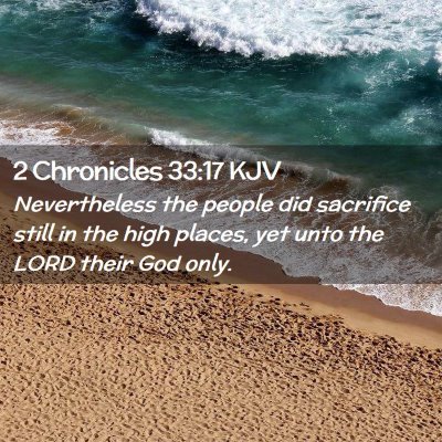 Picture 02 - 2 Chronicles 33:17 KJV - Nevertheless the people did sacrifice still in - Bible Verse Picture