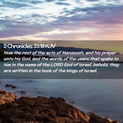 Picture 02 - 2 Chronicles 33:18 KJV - Now the rest of the acts of Manasseh, and his - Bible Verse Picture
