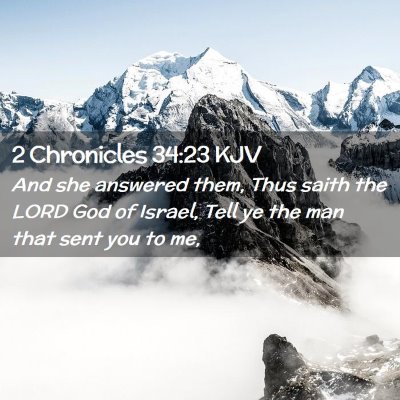 Picture 02 - 2 Chronicles 34:23 KJV - And she answered them, Thus saith the LORD God of - Bible Verse Picture