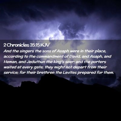 Picture 02 - 2 Chronicles 35:15 KJV - And the singers the sons of Asaph were in their - Bible Verse Picture