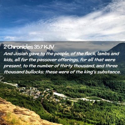 Picture 02 - 2 Chronicles 35:7 KJV - And Josiah gave to the people, of the flock, - Bible Verse Picture