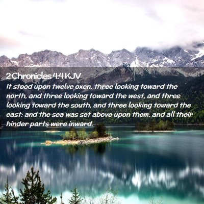 Picture 02 - 2 Chronicles 4:4 KJV - It stood upon twelve oxen, three looking toward - Bible Verse Picture