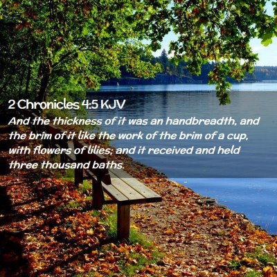 Picture 02 - 2 Chronicles 4:5 KJV - And the thickness of it was an handbreadth, and - Bible Verse Picture