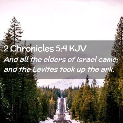 Picture 02 - 2 Chronicles 5:4 KJV - And all the elders of Israel came; and the - Bible Verse Picture