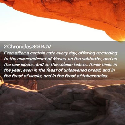 Picture 02 - 2 Chronicles 8:13 KJV - Even after a certain rate every day, offering - Bible Verse Picture
