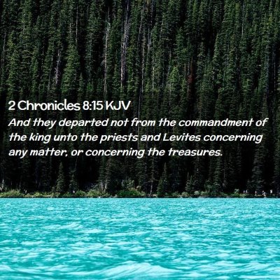Picture 02 - 2 Chronicles 8:15 KJV - And they departed not from the commandment of the - Bible Verse Picture