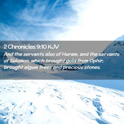 Picture 02 - 2 Chronicles 9:10 KJV - And the servants also of Huram, and the servants - Bible Verse Picture