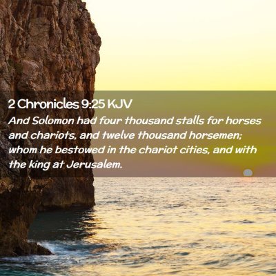 Picture 02 - 2 Chronicles 9:25 KJV - And Solomon had four thousand stalls for horses - Bible Verse Picture