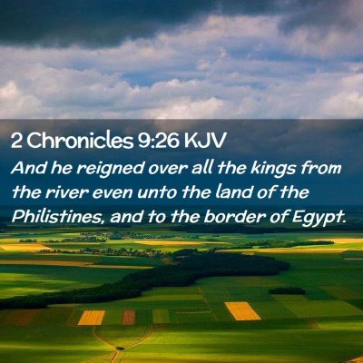 Picture 02 - 2 Chronicles 9:26 KJV - And he reigned over all the kings from the river - Bible Verse Picture