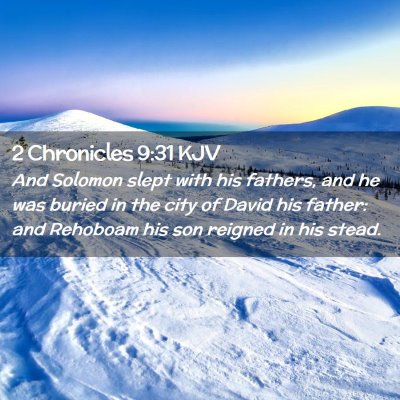 Picture 02 - 2 Chronicles 9:31 KJV - And Solomon slept with his fathers, and he was - Bible Verse Picture