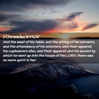 Picture 02 - 2 Chronicles 9:4 KJV - And the meat of his table, and the sitting of his - Bible Verse Picture