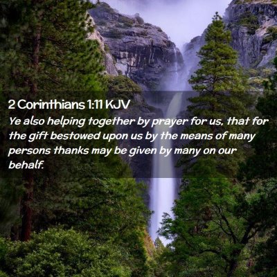 Picture 02 - 2 Corinthians 1:11 KJV - Ye also helping together by prayer for us, that - Bible Verse Picture